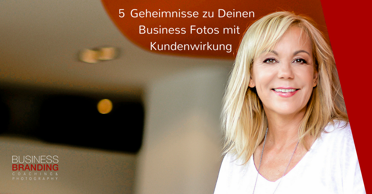 5 Geheimnisse zu Deinen Business Fotos mit Kundenwirkung - Business Portraits - Business Branding Berlin